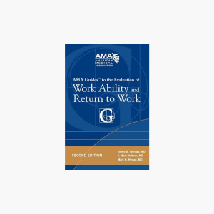 AMA Guides to the Evaluation of Work Ability and Return to Work
