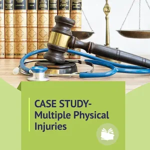 CASE STUDY-Multiple Physical Injuries
